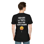 T-SHIRT ABBASSO LA TESTA SOLO PER FARTI GODERE