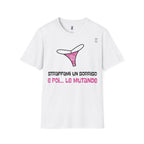 T-SHIRT STRAPPAMI UN SORRISO E POI... LE MUTANDE