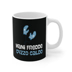 TAZZA MANI FREDDE C4ZZ0 CALDO