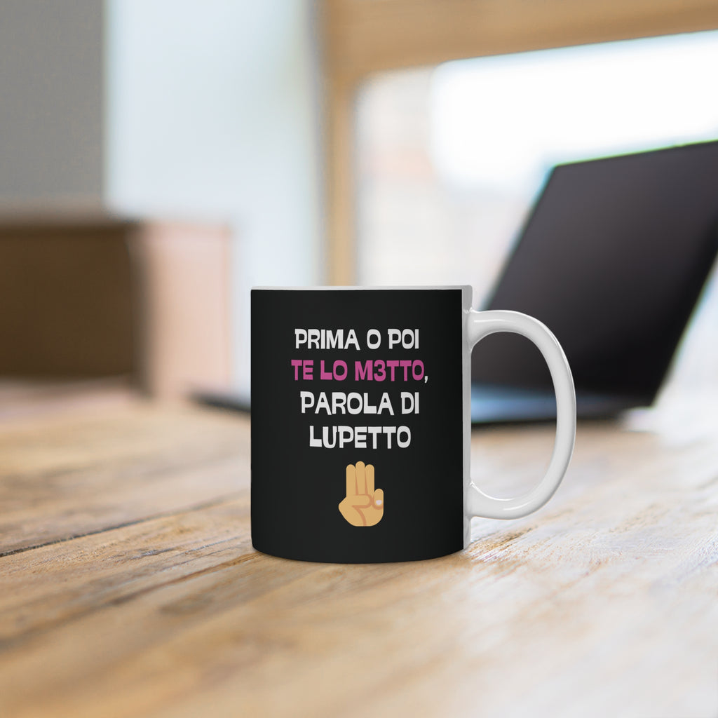 TAZZA PRIMA O POI TE LO M3TTO PAROLA DI LUPETTO
