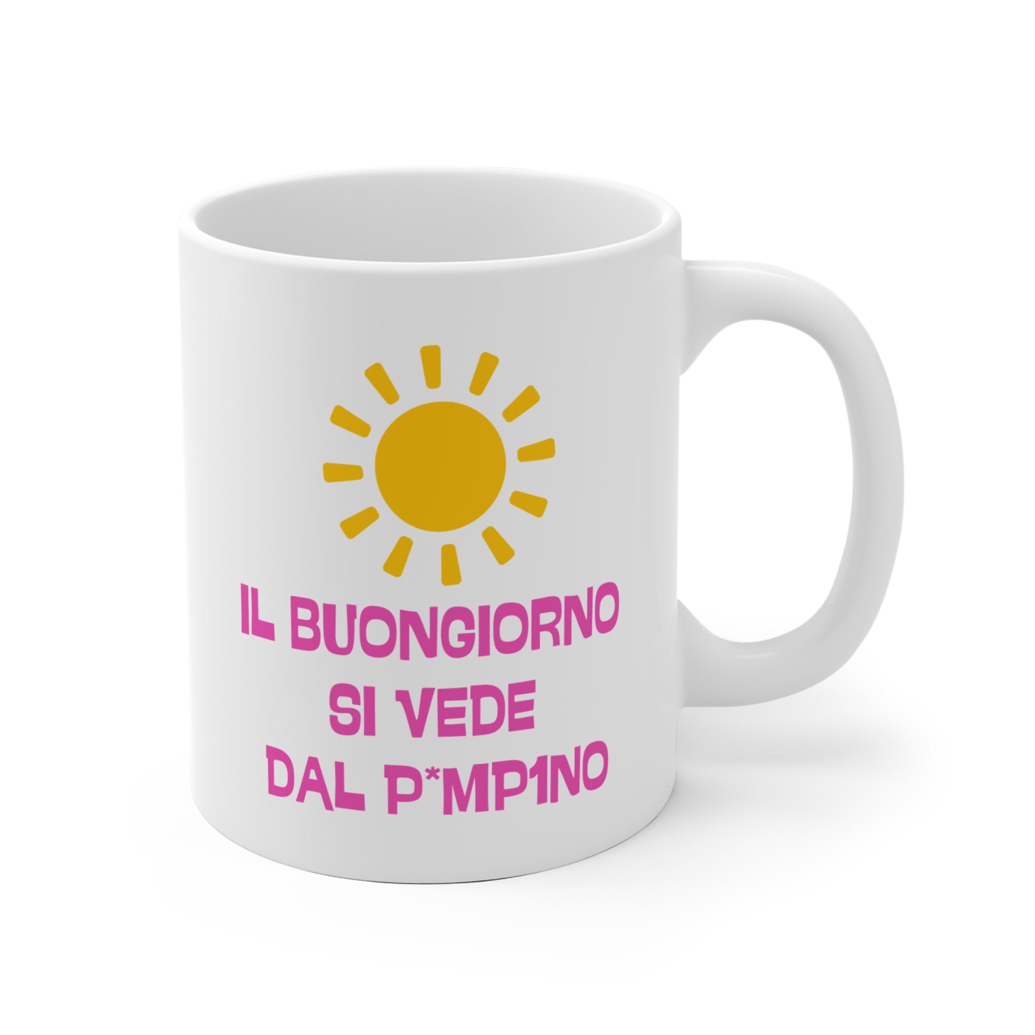 TAZZA IL BUONGIORNO SI VEDE DAL P*MP1NO