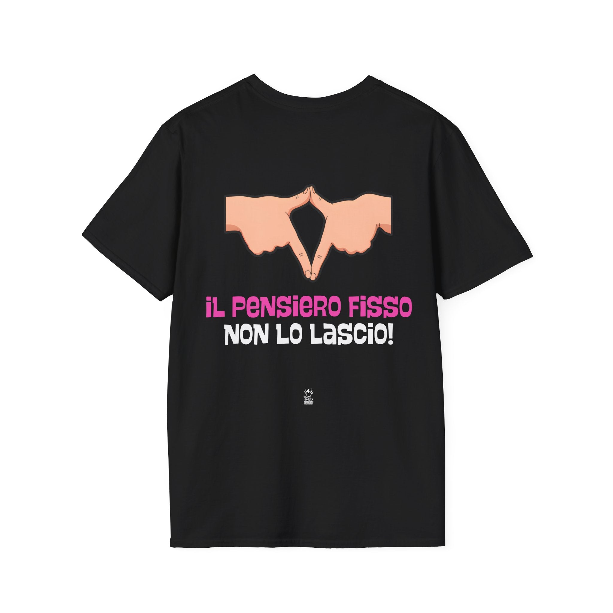 T-SHIRT IL PENSIERO FISSO NON LO LASCIO (BLACK VERSION)