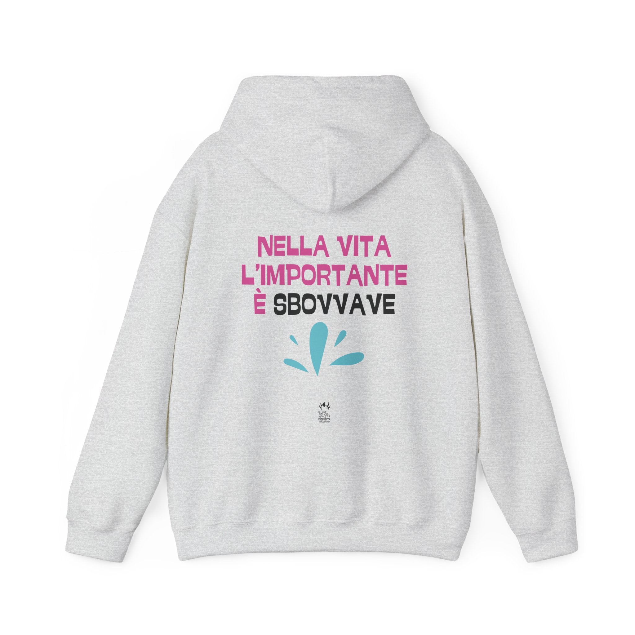 FELPA NELLA VITA L'IMPORTANTE E' SBOVVAVE