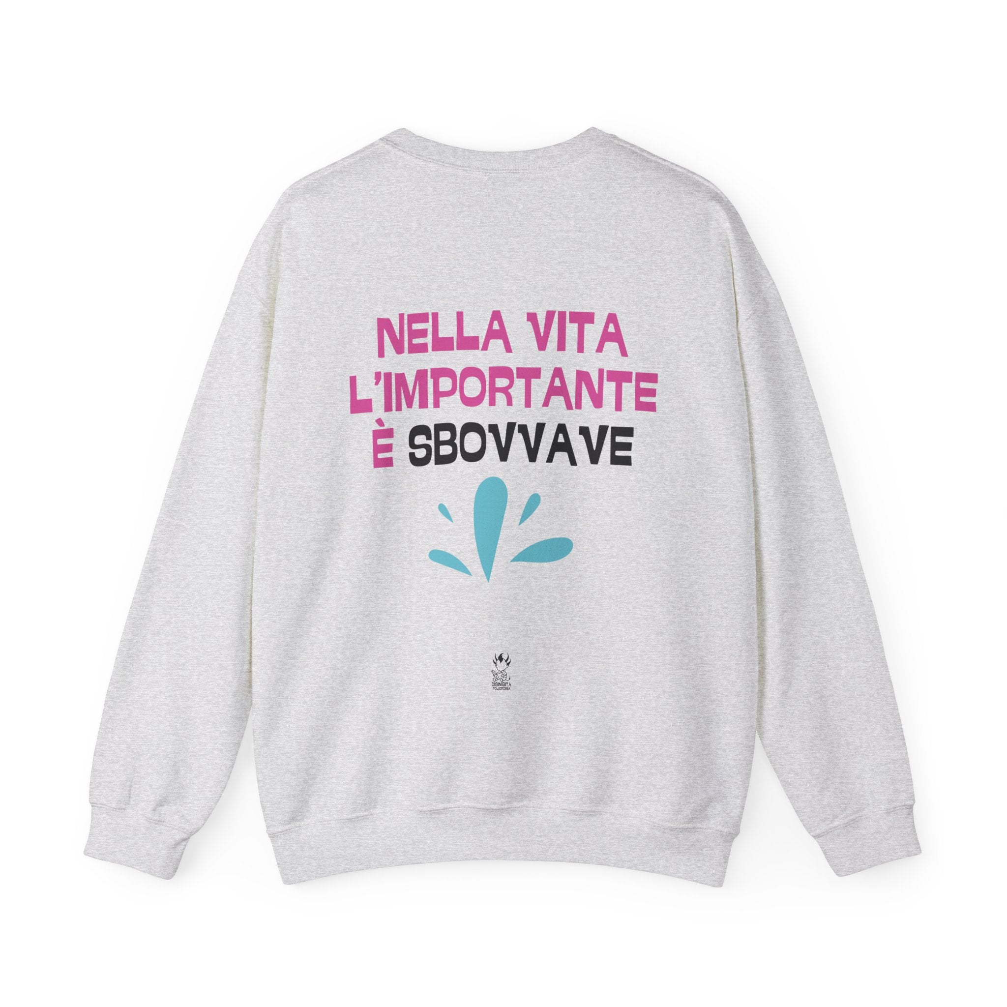 FELPA NELLA VITA L'IMPORTANTE E' SBOVVAVE