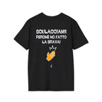 T-SHIRT SCULACC!AM1 PERCHE' HO FATTO LA BRAVA! (BLACK VERSION)