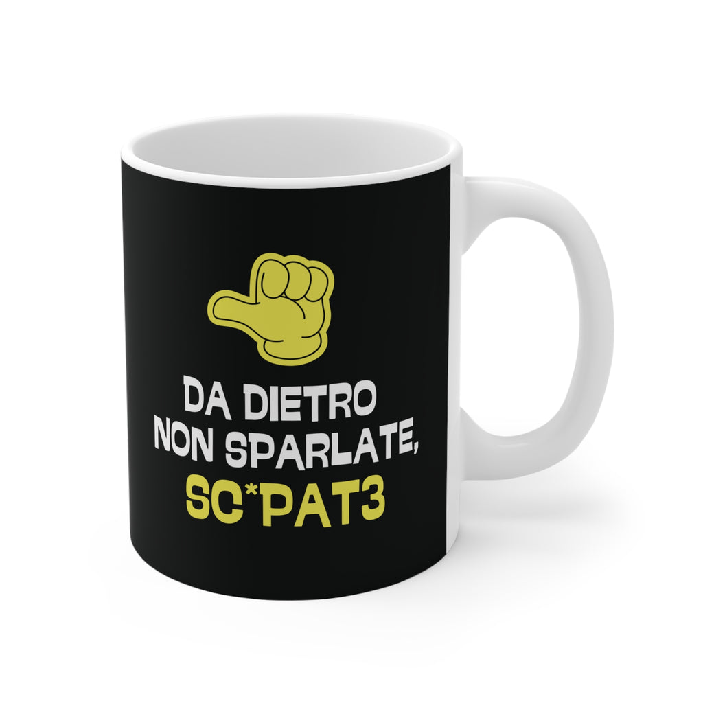TAZZA DA DIETRO NON SPARLATE