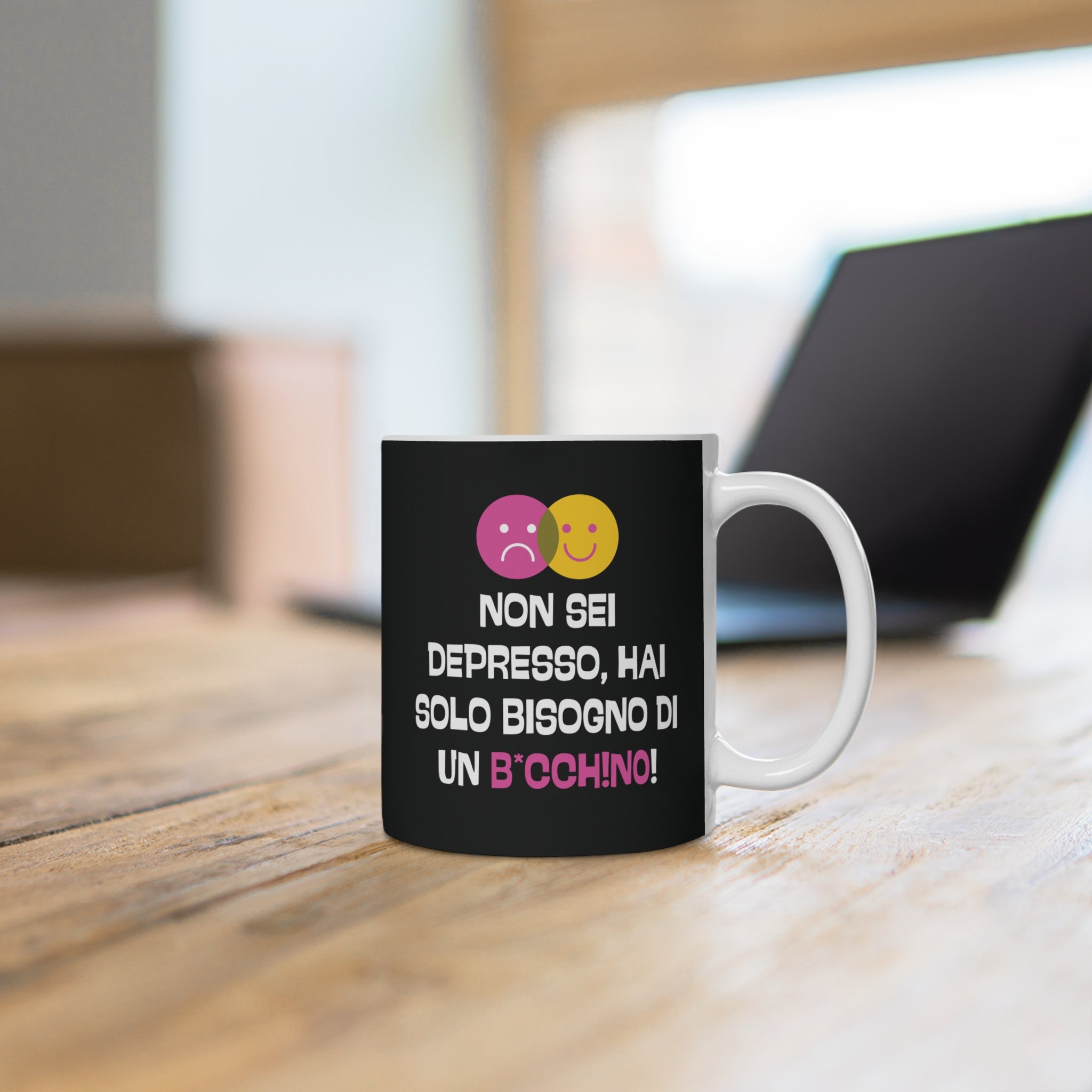 TAZZA NON SEI DEPRESSO, HAI SOLO BISOGNO DI UN B*CCH!NO