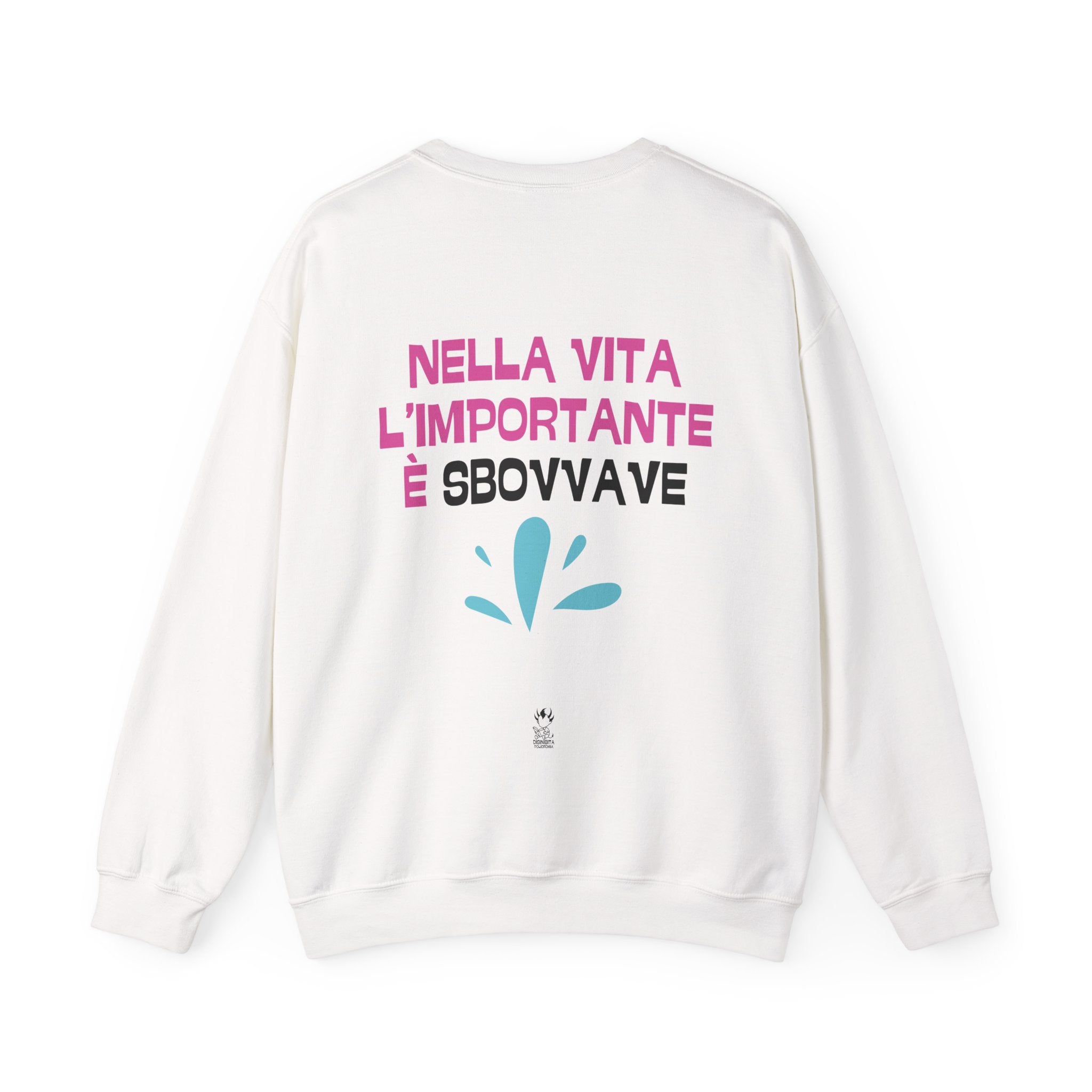 FELPA NELLA VITA L'IMPORTANTE E' SBOVVAVE