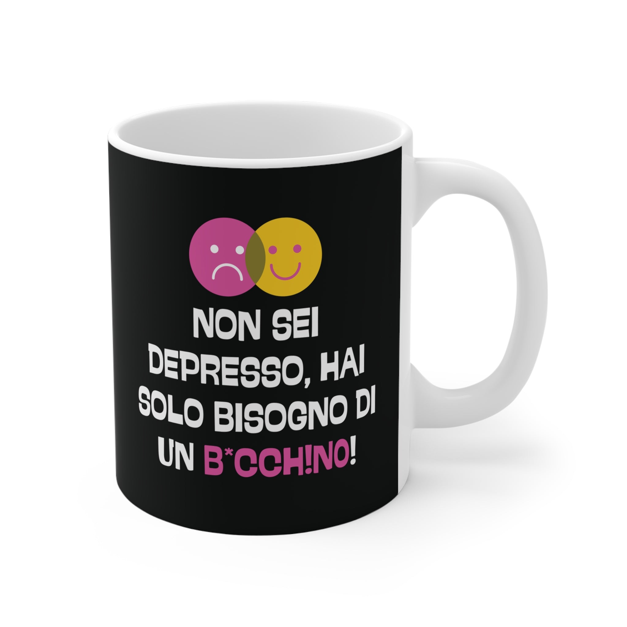 TAZZA NON SEI DEPRESSO, HAI SOLO BISOGNO DI UN B*CCH!NO